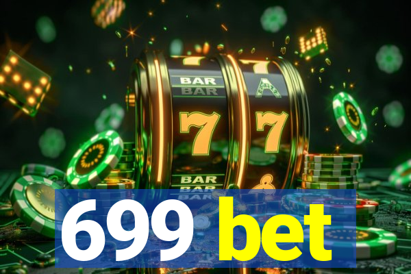 699 bet